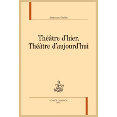 THÉÂTRE D'HIER, THÉÂTRE D'AUJOURD HUI