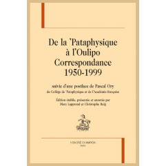 DE LA 'PATAPHYSIQUE À L'OULIPO,  CORRESPONDANCE 1950-1999