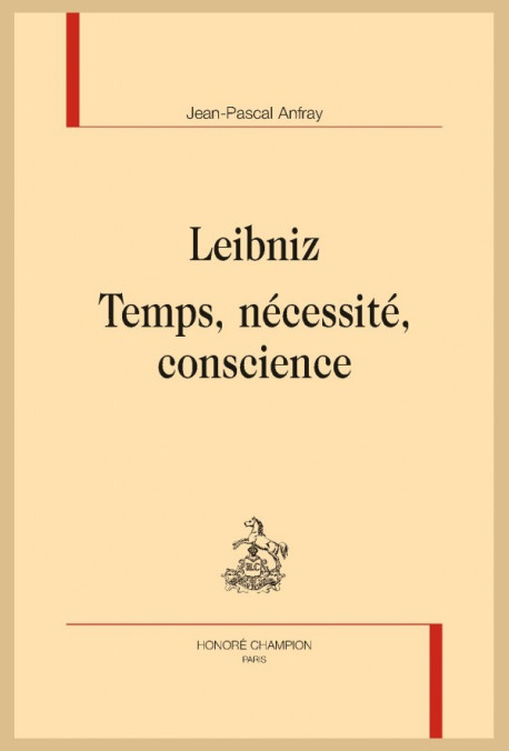 LEIBNIZ   TEMPS, NÉCESSITÉ, CONSCIENCE