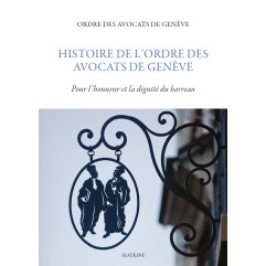 HISTOIRE DE L'ORDRE DES AVOCATS DE GENÈVE
