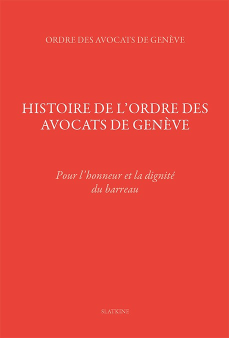 HISTOIRE DE L'ORDRE DES AVOCATS DE GENÈVE - LUXE