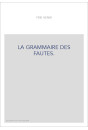 LA GRAMMAIRE DES FAUTES.