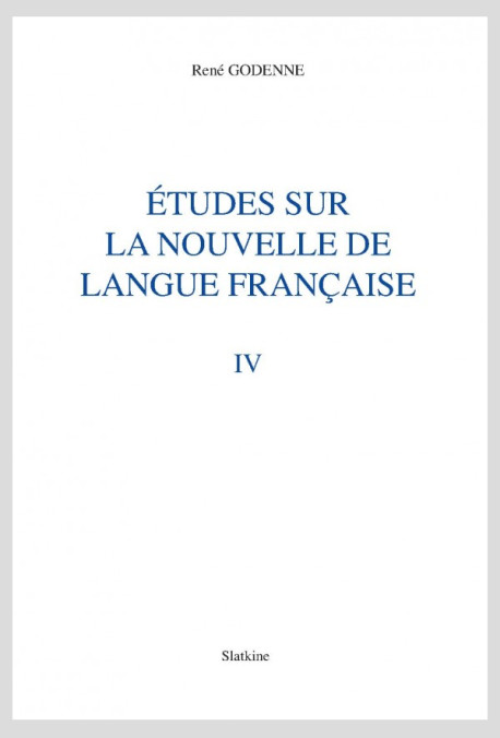 ÉTUDES SUR LA NOUVELLE DE LANGUE FRANÇAISE. TOME IV