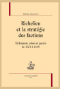 RICHELIEU ET LA STRATÉGIE DES FACTIONS
