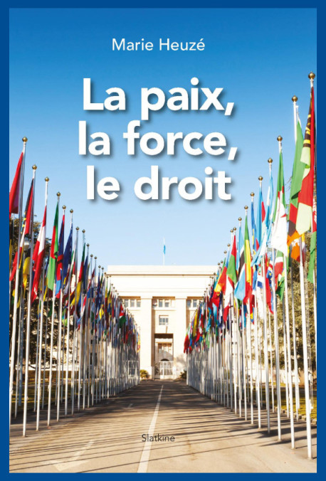 LA PAIX,  LA FORCE, LE  DROIT