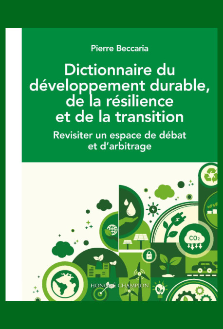 DICTIONNAIRE DU DÉVELOPPEMENT DURABLE, DE LA RÉSILIENCE ET DE LA TRANSITION