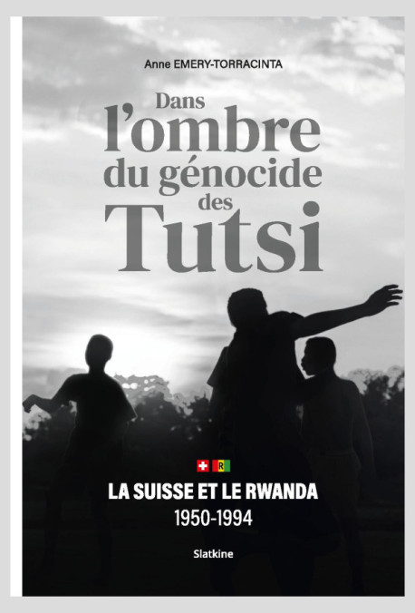 DANS L'OMBRE DU GENOCIDE DES TUTSI