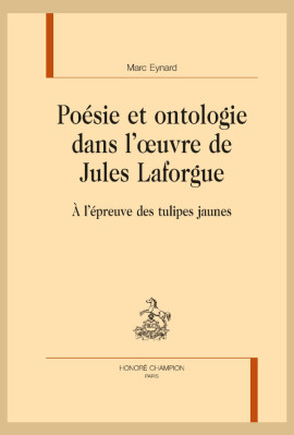 POÉSIE ET ONTOLOGIE DANS L'OEUVRE DE JULES LAFORGE