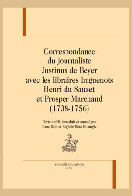 CORRESPONDANCE DU JOURNALISTE JUSTINUS DE BEYER AVEC LES LIBRAIRES HUGUENOTS