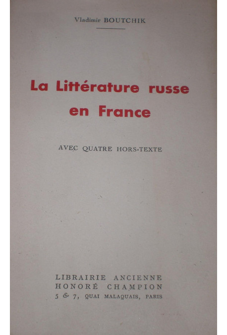 LA LITTERATURE RUSSE EN FRANCE. EDITION ORIGINALE DE 1947 AVEC 4 PLANCHES HORS TEXTE