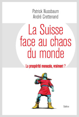 LA SUISSE FACE AU CHAOS DU MONDE