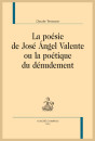 LA POÉSIE DE JOSÉ ÁNGEL VALENTE OU LA POÉTIQUE DU DÉNUDEMENT