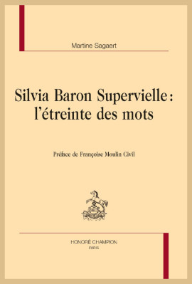 SILVIA BARON SUPERVIELLE : L'ÉTREINTE DES MOTS