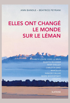 ELLES ONT CHANGÉ LE MONDE SUR LE LÉMAN
