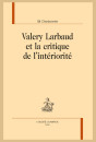 VALERY LARBAUD ET LA CRITIQUE DE L'INTÉRIORITÉ
